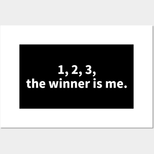 1, 2, 3, the winner is me Posters and Art